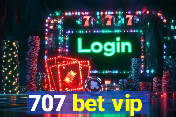 707 bet vip